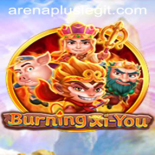 Exploring the Dynamic World of BurningXiYou: Unleashing ArenaPlus